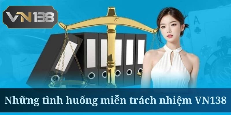 Miễn trách nhiệm VN138 quy định rõ về tuổi tác